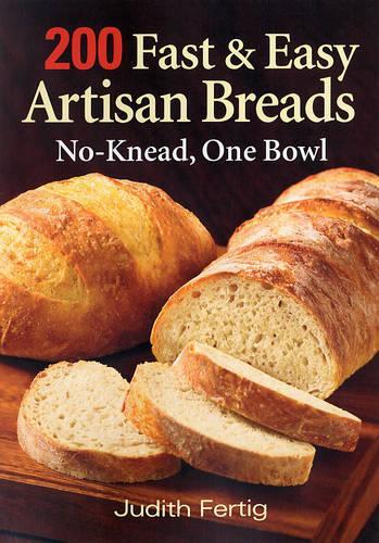 Паперова книга «200 Fast and Easy Artisan Bread: No-Knead One Bowl», автор Джудіт М. Фертиг - фото №1