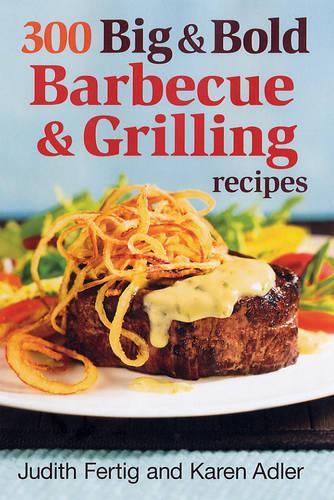  «300 Big  & Bold Barbecue Recipes» - фото №1