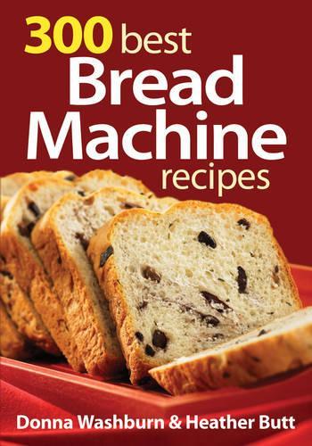  «300 Best Bread Machine Recipes» - фото №1