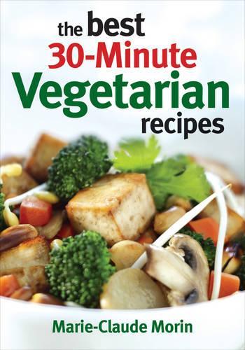 Бумажная книга «Best 30-minute Vegetarian Recipes», автор Мари-Клод Морен - фото №1