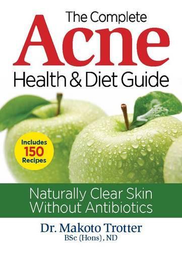 Бумажная книга «Complete Acne Health and Diet Guide», автор Макото Троттер - фото №1