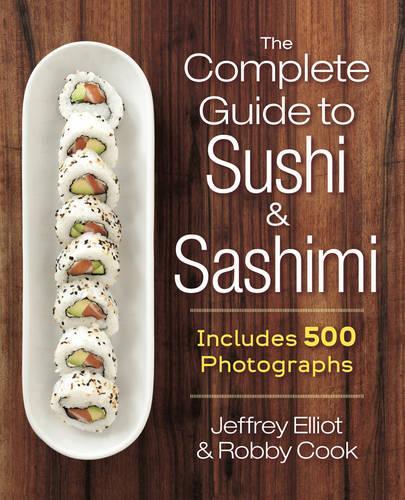 Бумажная книга «Complete Guide to Sushi and Sashimi», авторов Джеффри Эллиот, Робби Кук - фото №1