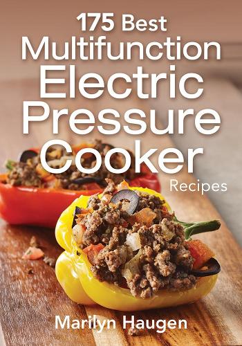 Паперова книга «175 Best Multifunction Electric Pressure Cooker Recipes», автор Мерилін Хауген - фото №1