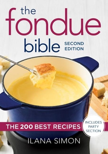 Бумажная книга «The Fondue Bible: The 200 Best Recipes», автор Илана Симон - фото №1