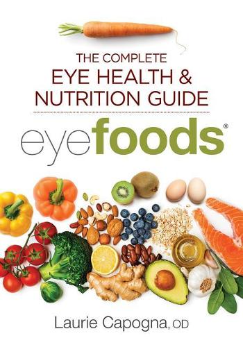 Паперова книга «Eyefoods: The Complete Eye Health and Nutrition Guide», автор Лорі Капонья - фото №1