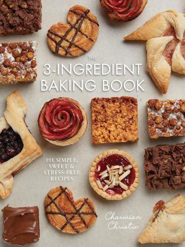 Паперова книга «The 3-Ingredient Baking Book», автор Чарміан Крісті - фото №1