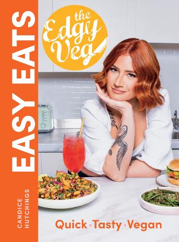 Паперова книга «Edgy Veg Easy Eats: So Simple, So Vegan», автор Кендіс Хатчінгс - фото №1