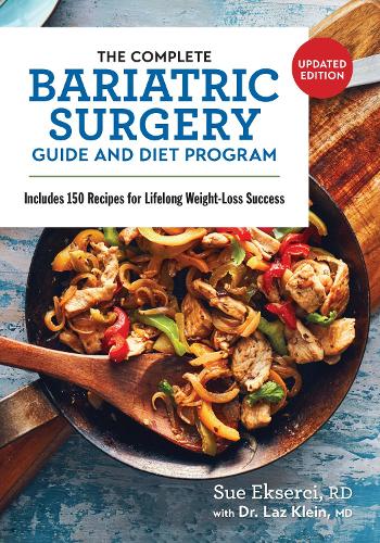 Бумажная книга «The Complete Bariatric Surgery Guide and Diet Program: Includes 150 Recipes for Lifelong Weight-Loss Success», автор Лаз Кляйн - фото №1