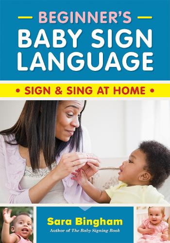 Бумажная книга «Beginner's Baby Sign Language: Sign and Sing at Home», автор Сара Бингем - фото №1
