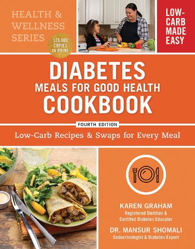 Бумажная книга «Diabetes Meals for Good Health Cookbook: Low-Carb Recipes and Swaps for Every Meal», авторов Мансур Шомали, Карен Грэм - фото №1