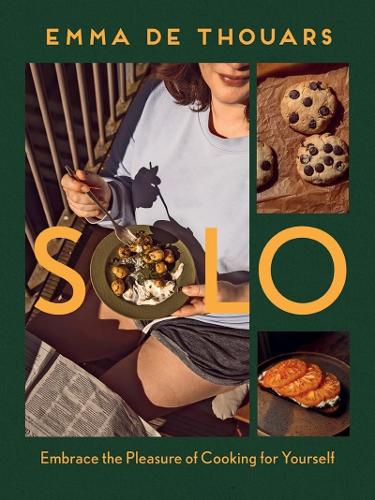 Бумажная книга «Solo: Embrace the Pleasure of Cooking for Yourself», автор Эмма де Туар - фото №1