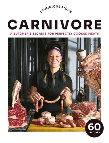 Бумажная книга «Carnivore: A Butcher's Secrets for Perfectly Cooked Meats», автор Доминик Риу - фото №1