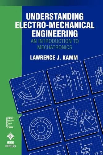 [object Object] «Understanding Electro-Mechanical Engineering: An Introduction to Mechatronics», автор Лоуренс Дж. Камм - фото №1