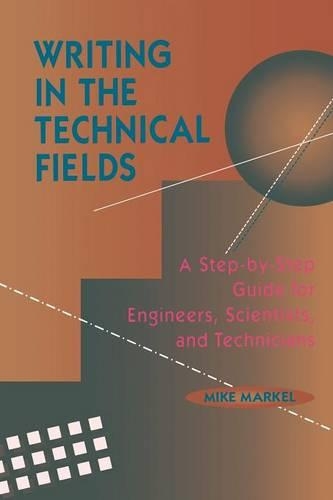 Бумажная книга «Writing in the Technical Fields: A Step-by-Step Guide for Engineers, Scientists, and Technicians», автор Майк Маркел - фото №1