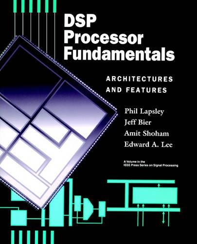 Паперова книга «DSP Processor Fundamentals: Architectures and Features», авторів Аміт Шохам, Едвард А. Лі, Джефф Бір, Філ Лепслі - фото №1