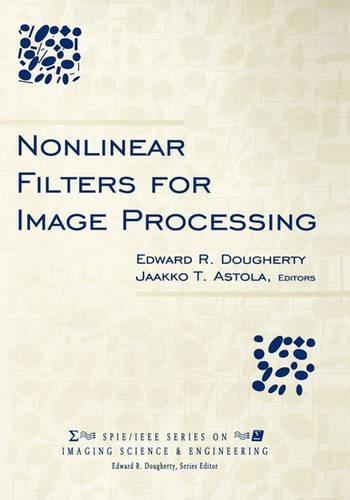 [object Object] «Nonlinear Filters for Image Processing», авторів Едвард Р. Догерті, Яакко Астола - фото №1