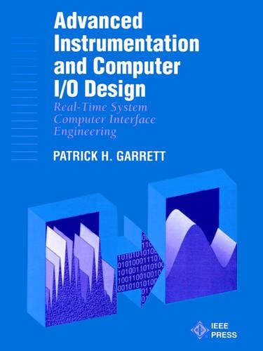 Бумажная книга «Advanced Instrumentation and Computer I/O Design: Real-Time Computer Interactive Engineering», автор Патрик Х. Гарретт - фото №1