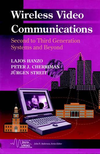 Бумажная книга «Wireless Video Communications: Second to Third Generation and Beyond», авторов Юрген Штрайт, Лайош Ханзо, Питер Черриман - фото №1