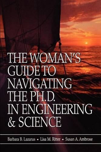 Паперова книга «The Woman's Guide to Navigating the Ph.D. in Engineering & Science», авторів Барбара Б. Лазарус, Ліза М. Ріттер, Сьюзан А. Амброуз - фото №1
