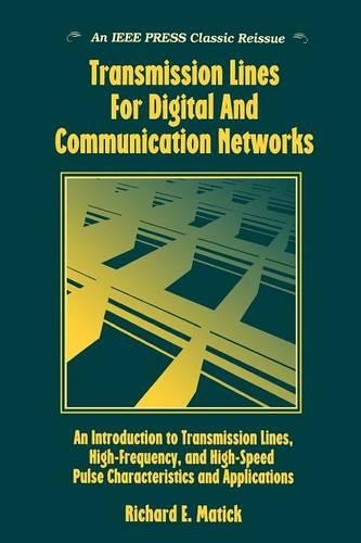 Паперова книга «Transmission Lines and Communication Networks: An Introduction to Transmission Lines, High-frequency and High-speed Pulse Characteristics and Applications», автор Річард Е. Матік - фото №1