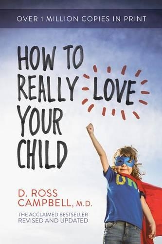 Бумажная книга «How to Really Love Your Child», автор Росс Кэмпбелл - фото №1