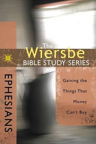 Бумажная книга «Ephesians: Gaining the Things That Money Can't Buy», автор Уоррен Вирсбе - фото №1