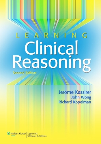Бумажная книга «Learning Clinical Reasoning», авторов Джером П. Кассирер, Джон Б. Вонг, Ричард И. Копельман - фото №1