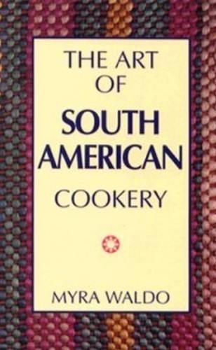 Бумажная книга «Art of South American Cookery», автор Майра Уолдо - фото №1