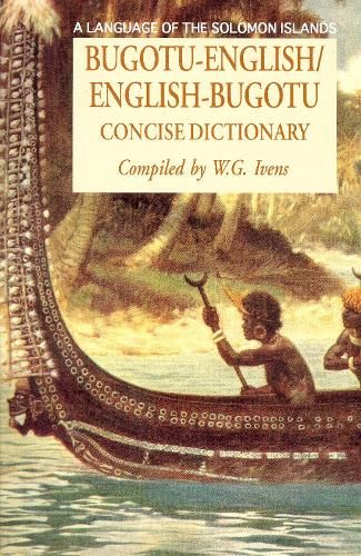 Бумажная книга «Bugotu-English/English-Bogutu Concise Dictionary: A Language of the Solomon Islands», автор Вальтер Ивенс - фото №1