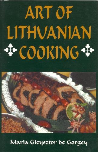 Паперова книга «Art of Lithuanian Cooking», автор Марія Гейштор де Горгей - фото №1