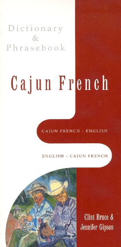 Бумажная книга «Cajun French-English / English-Cajun French Dictionary & Phrasebook», автор Клинт Брюс - фото №1