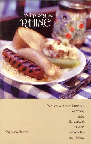 Паперова книга «All Along the Rhine: Recipes, Wines and Lore from Germany, France, Switzerland, Austria, Liechtenstein and Holland», автор Кей Нельсон - фото №1
