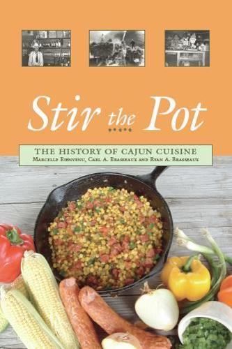 Бумажная книга «Stir the Pot: The History of Cajun Cuisine», автор Марсель Бьенвеню - фото №1