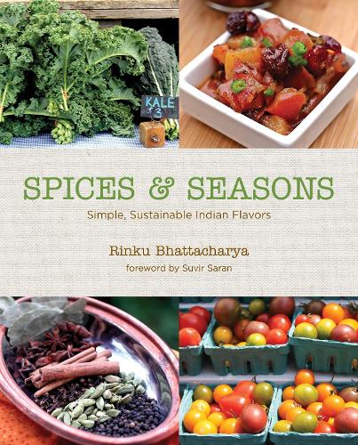 Бумажная книга «Spices & Seasons: Simple, Sustainable Indian Flavors», автор Ринку Бхаттачарья - фото №1
