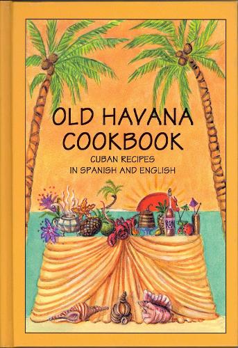 undefined «Old Havana Cookbook: Cuban Recipes in Spanish and English» - фото №1