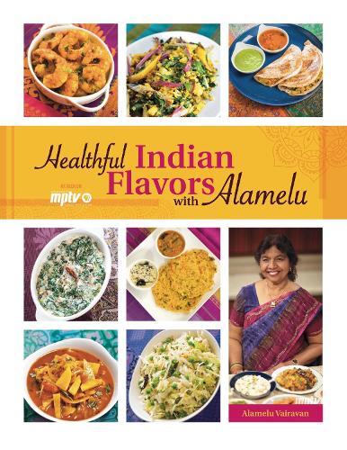  «Healthful Indian Flavors with Alamelu» - фото №1