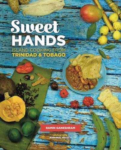 Бумажная книга «Sweet Hands: Island Cooking from Trinidad & Tobago, 3rd edition: Island Cooking from Trinidad & Tobago», автор Рамин Ганешрам - фото №1