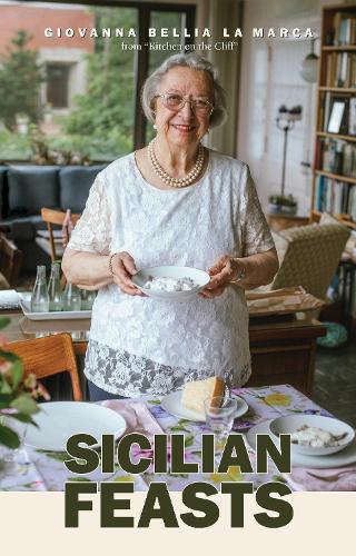 Бумажная книга «Sicilian Feasts, 3rd edition: Authentic Home Cooking from Sicily», автор Джованна Беллиа Ла Марка - фото №1