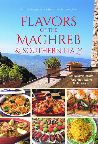 Paper book «Flavors of the Maghreb: Authentic Recipes from the Land Where the Sun Sets (North Africa and Southern Italy)», authors Alba Carbonaro Johnson, Paula Miller Jacobson, Sheilah Kaufman - фото №1