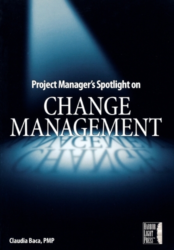 Бумажная книга «Project Manager's Spotlight on Change Management», автор Клаудия М. Бака - фото №1