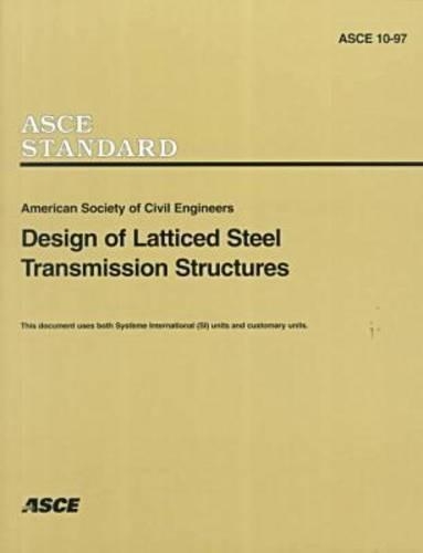 Бумажная книга «Design of Latticed Steel Transmission Structures: ASCE 10-97», автор Американское общество инженеров-строителей - фото №1