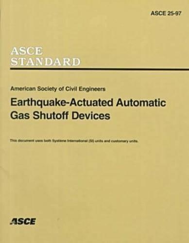 Бумажная книга «Earthquake-actuated Automatic Gas Shutoff Devices (25-97)», автор Сотрудники Американского общества инженеров-строителей - фото №1