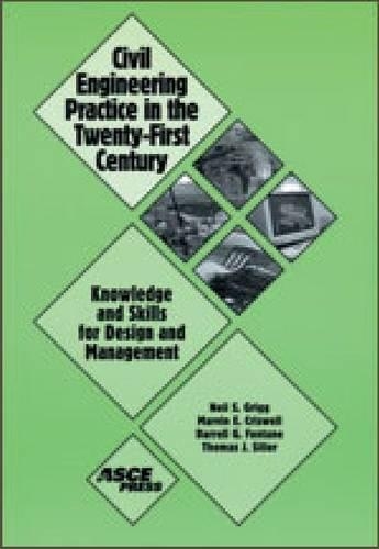 Бумажная книга «Civil Engineering Practice in the Twenty-first Century: Knowledge and Skills for Design Management», авторов Марвин Крисвелл, Нил С. Григг - фото №1