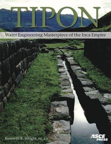 Бумажная книга «Tipon: Water Engineering Masterpiece of the Inca Empire», автор Кеннет Р. Райт - фото №1