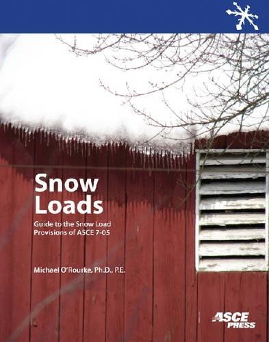Паперова книга «Snow Loads: Guide to the Snow Load Provisions of ASCE 7-05», автор Майкл О'Рурк - фото №1
