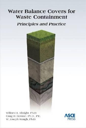 Бумажная книга «Water Balance Covers for Waste Containment: Principles and Practices», авторов Крейг Х. Бенсон, У. Джозеф Во, Уильям Х. Олбрайт - фото №1