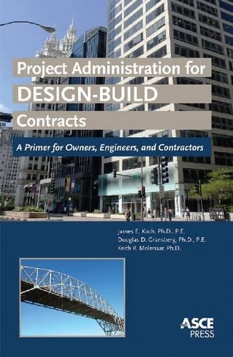 Паперова книга «Project Administration for Design-Build Contracts: A Primer for Owners, Engineers and Contractors», авторів Дуглас Д. Ґрансберґ, Джеймс Е. Кох, Кіт Р. Моленаар - фото №1