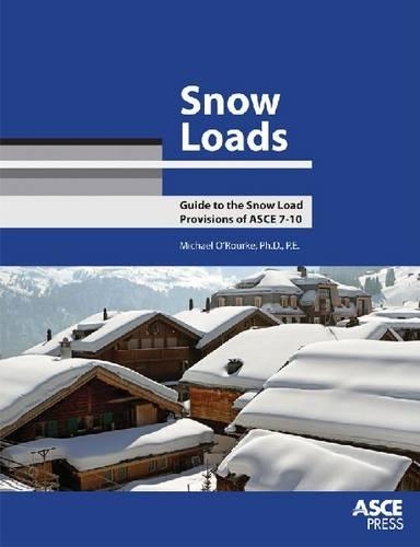 Бумажная книга «Snow Loads: Guide to the Snow Load Provision of ASCE 7-10», автор Майкл О'Рурк - фото №1