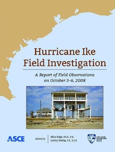 Бумажная книга «Hurricane Ike Field Investigations: A Report of Field Operations from October 3-6, 2008», автор Полевая группа по оценке последствий урагана "Айк" - фото №1
