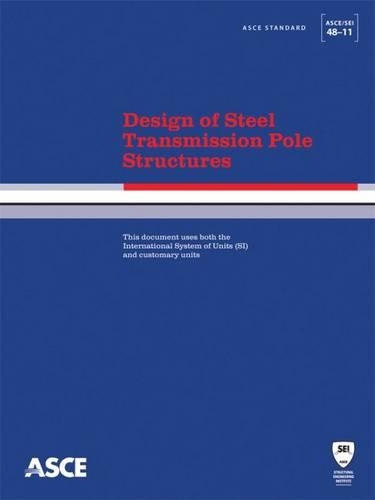 Бумажная книга «Design of Steel Transmission Pole Structures: Standards ASCE/SEI 48-11», автор Американское общество инженеров-строителей - фото №1